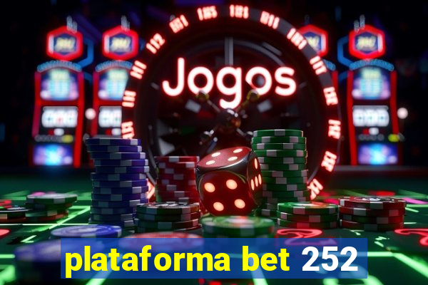 plataforma bet 252